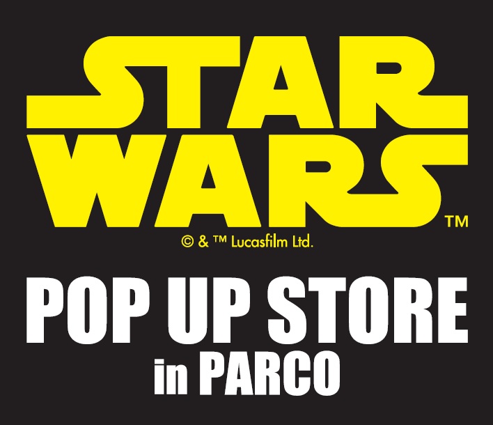 映画『スター・ウォーズ／スカイウォーカーの夜明け』公開記念 STAR WARS POP UP STOREin PARCO